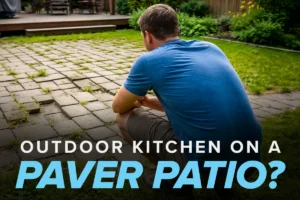 can i put an outdoor kitchen on my paver patio?
