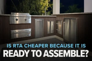 is an rta outdoor kitchen cheaper because it's ready to assemble?