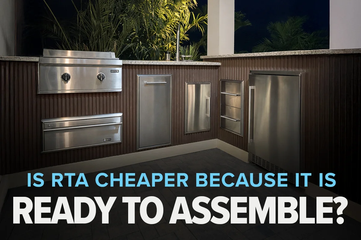 is an rta outdoor kitchen cheaper because it's ready to assemble?