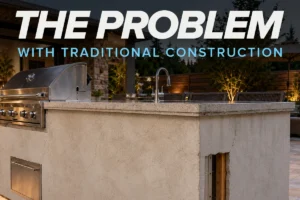 the problem with traditional outdoor kitchen construction
