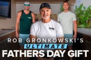 rob gronkowski's ultimate father's day gift